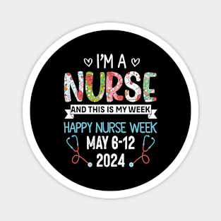 I'm Nurse And This Is My Week Happy Nurse Week Magnet